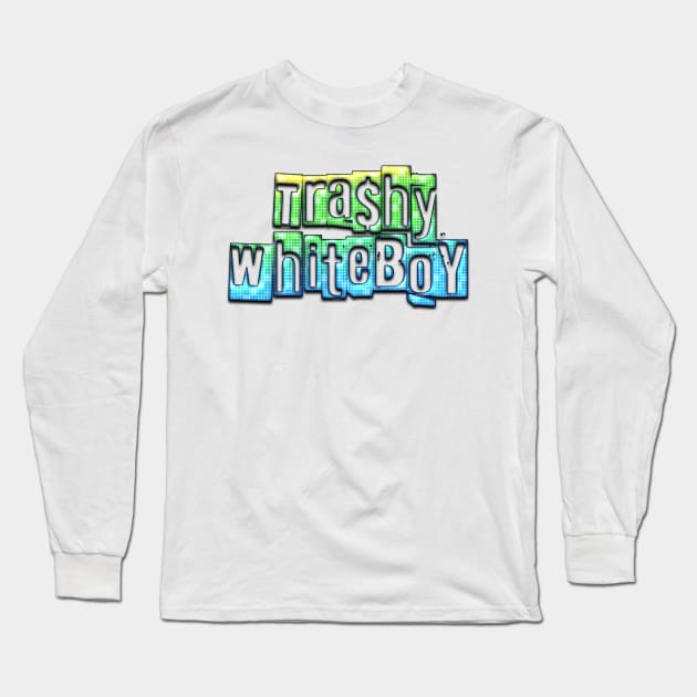 trashy whiteboy Long Sleeve T-Shirt by trashy unlimited 